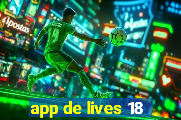 app de lives 18